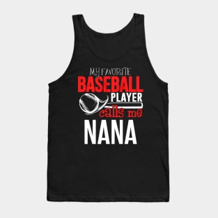 Baseball Nana - My Favorite Player Calls Me Tank Top